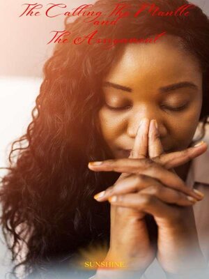 cover image of The Calling, the Mantle and the Assignment